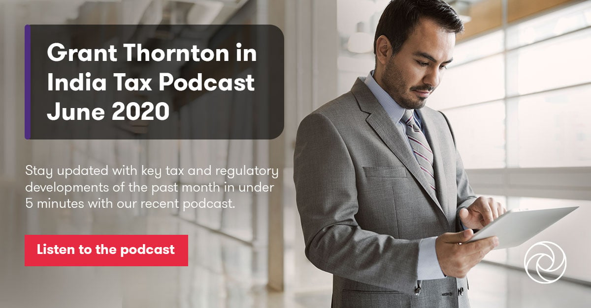 Grant Thornton Tax Podcast June 2020 Insights Grant Thornton India
