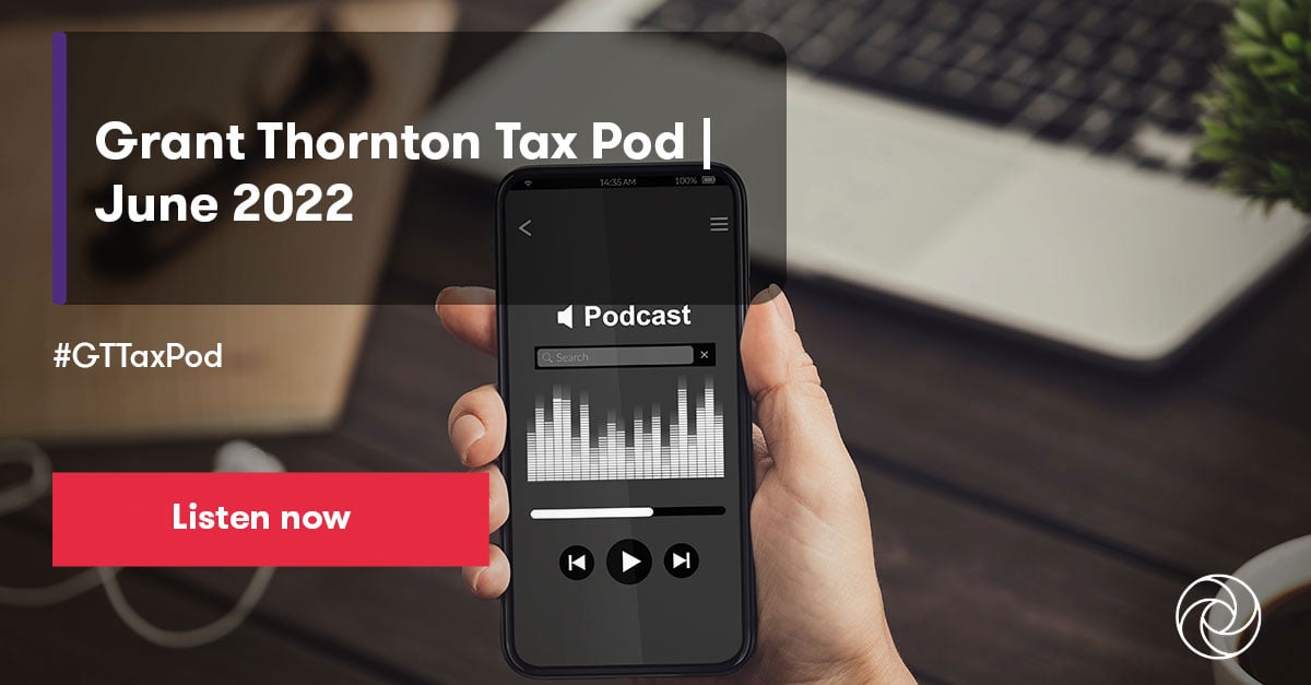 Grant Thornton Tax Pod June 2022 Insights Grant Thornton Bharat 9960