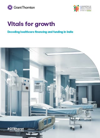 Vitals for growth: Decoding healthcare financing and funding in India